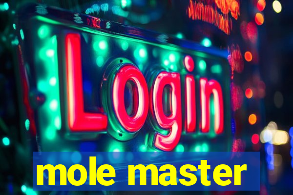 mole master